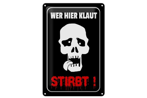 Blechschild Hinweis 20x30 cm Wer hier klaut stirbt Metall Deko Schild tin sign