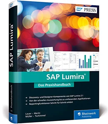SAP Lumira: Das neue Lumira 2.1 – SAP BusinessObjects Design Studio und Lumira in einer Anwendung (SAP PRESS)