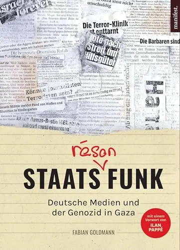 Staatsräsonfunk: Deutsche Medien und der Genozid in Gaza. Mit einem Geleitwort von Ilan Pappé (Interventionen)