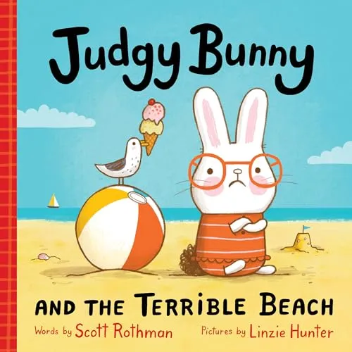 Judgy Bunny and the Terrible Beach: An Adorable and Hilarious Picture Book for Kids