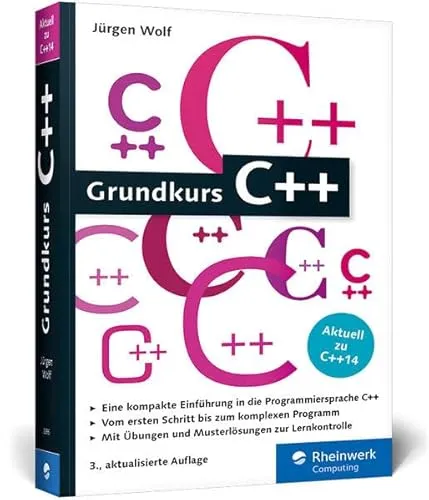 Grundkurs C++: C++-Programmierung verständlich erklärt