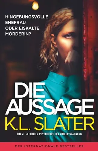 Die Aussage: Ein mitreißender Psychothriller voller Spannung