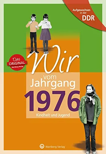 Aufgewachsen in der DDR - Wir vom Jahrgang 1976 - Kindheit und Jugend: Geschenkbuch zum 49. Geburtstag - Jahrgangsbuch mit Geschichten, Fotos und Erinnerungen mitten aus dem Alltag