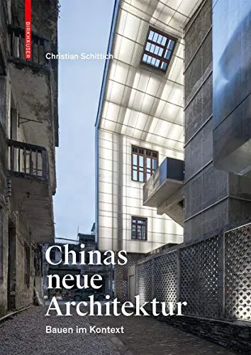 Chinas neue Architektur: Ein Blick auf innovative Baukunst - Belletristik über die unkonventionelle Architekturszene Chinas, inklusive 20 faszinierender Projekte und einem Gespräch mit Pritzker-Preisträger Wang Shu.