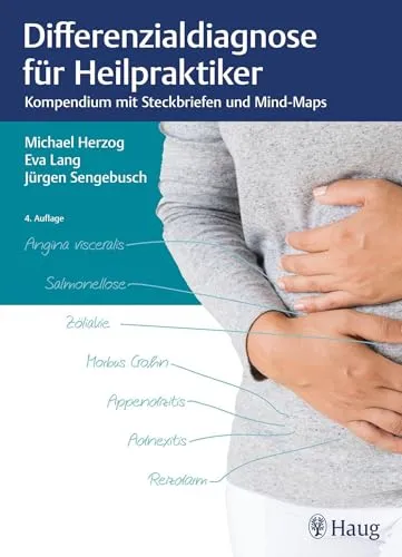 Differenzialdiagnose für Heilpraktiker: Kompendium mit Steckbriefen und Mind-Maps - Medizin: Umfassendes Nachschlagewerk mit übersichtlichen Steckbriefen und Mind-Maps für eine schnelle und effektive Diagnosestellung.