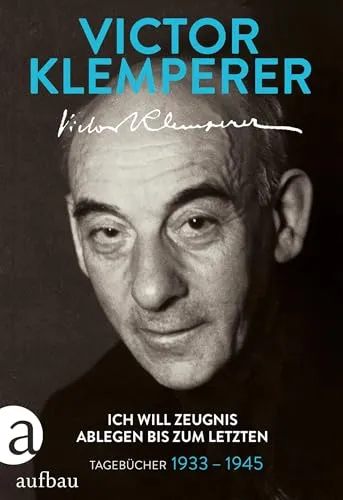 Ich will Zeugnis ablegen bis zum letzten: Tagebücher 1933-1945 - Briefe & Briefwechsel, bewegende Einblicke in das Leben während der NS-Zeit und ein eindringliches Zeugnis des Widerstands.