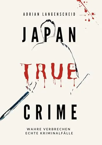 Produktbild Japan True Crime: Wahre Verbrechen Echte Kriminalfälle (True Crime International)