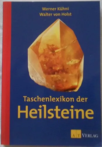 Taschenlexikon der Heilsteine