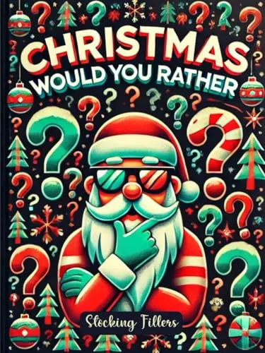 Stocking Fillers : Would You Rather: A Fun Game Book for Kids, Teens, and Adults with Christmas and Universal Topics to Spark Imagination and Laughter