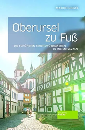 Oberursel zu Fuß: Die schönsten Sehenswürdigkeiten zu Fuß entdecken