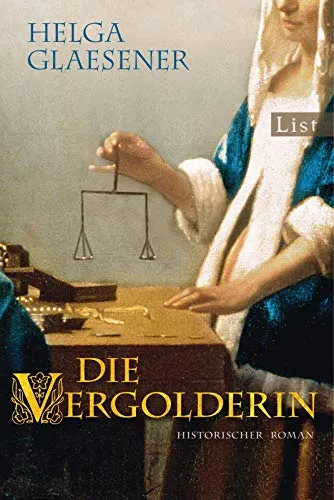 Die Vergolderin: Historischer Roman