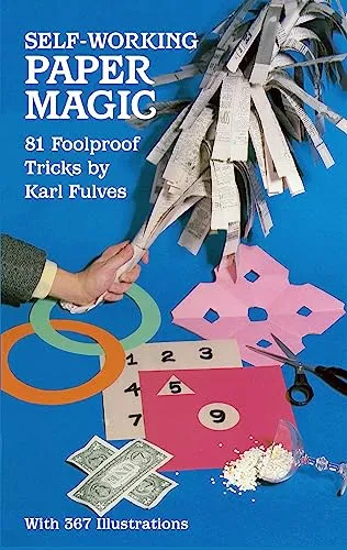 Self-Working Paper Magic: 81 Foolproof Tricks (Dover Magic Books)
