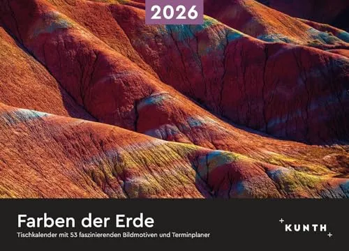 Farben der Erde - KUNTH Tischkalender 2026: Wochenkalender mit faszinierenden Fotomotiven und einem praktischen Terminplaner (KUNTH Tischkalender mit Wochenplaner)