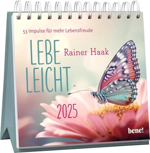 Wochenkalender 2025: Lebe leicht: 53 Impulse für mehr Lebensfreude | Tischkalender zum Aufstellen mit Texten von Rainer Haak für mehr Leichtigkeit und Lebensfreude im Alltag