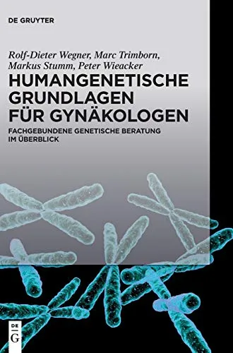 Humangenetische Grundlagen für Gynäkologen: Fachgebundene genetische Beratung - Medizin: Umfassender Überblick über genetische Beratung für Gynäkologen, ideal zur Verbesserung der Patientenversorgung und Diagnostik.