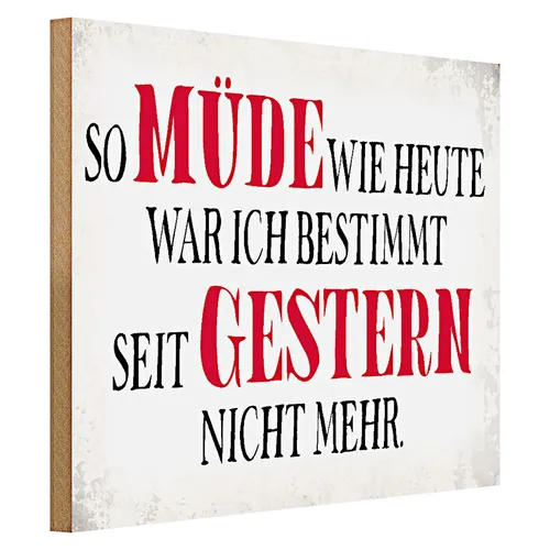 Holzschild Spruch 40x30cm müde wie heute war ich gestern