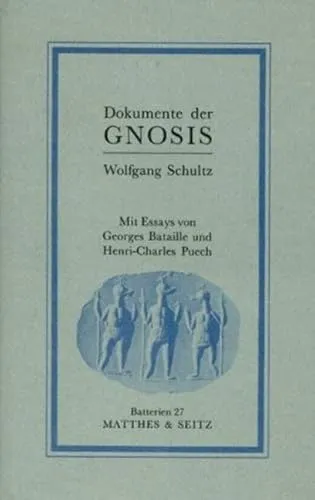 Produktbild Dokumente der Gnosis: Mit Aufsätzen v. Georges Bataille, Henri-Charles Puech u. Wolfgang Schultz