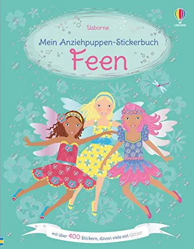 Mein Anziehpuppen-Stickerbuch: Feen: mit über 400 Stickern, davon viele mit Glitzer (Meine Anziehpuppen-Stickerbücher)