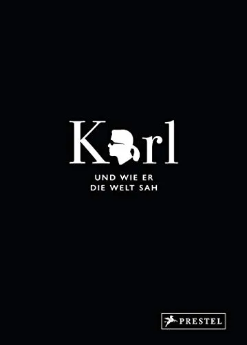 Karl und wie er die Welt sah: Karl Lagerfeld in unvergesslichen Zitaten (Große Gedanken legendärer Künstler und Designer, Band 2)