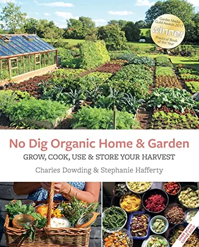 Produktbild No Dig Organic Home & Garden: Grow, Cook, Use, and Store Your Harvest