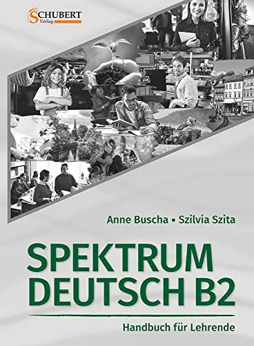 Spektrum Deutsch B2: Handbuch für Lehrende - Deutsch als Fremdsprache, umfassendes Lehrhandbuch für effektive Unterrichtsgestaltung und praxisnahe Übungen.