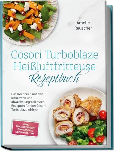 Cosori Turboblaze Heißluftfritteuse Rezeptbuch