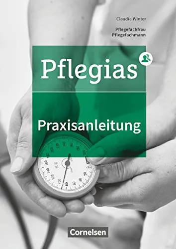 Pflegias - Generalistische Pflegeausbildung: Praxisanleitung - Fachliteratur für die generalistische Pflegeausbildung, bietet praxisnahe Anleitungen und wertvolle Tipps für angehende Pflegekräfte.