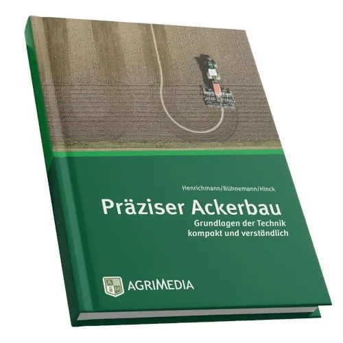 Präziser Ackerbau: Grundlagen der Technik kompakt und verständlich - Geschäftsentwicklung & Unternehmertum, bietet praxisnahe Einblicke in moderne Anbautechniken für effiziente Landwirtschaft.