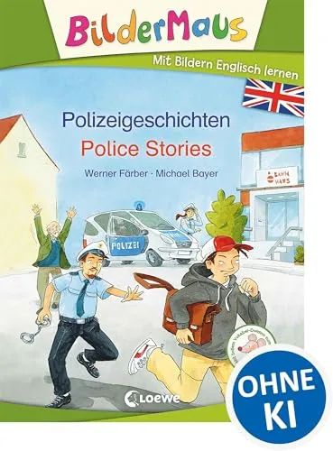 Bildermaus - Mit Bildern Englisch lernen - Polizeigeschichten - Police Stories: Bildermaus - Learn German with pictures