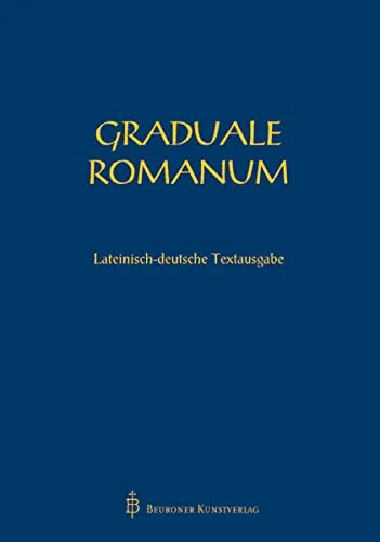 Graduale Romanum: Lateinisch/Deutsche Textausgabe - Christliche Gebetbücher & Gesangbücher - Hochwertige Textausgabe für Gottesdienste, ideal für Kirchen und Chöre