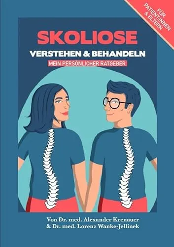 Skoliose Verstehen und Behandeln - mein persönlicher Ratgeber - Umfassender Ratgeber zur Skoliose, bietet wertvolle Informationen und individuelle Behandlungsmöglichkeiten für Betroffene.