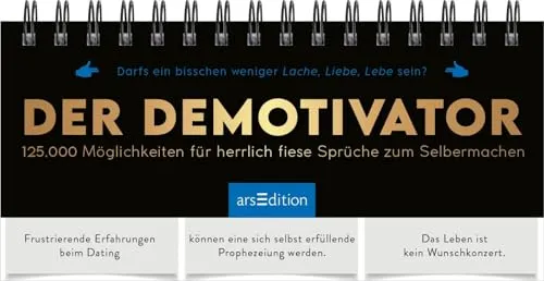 Der Demotivator: 125.000 Möglichkeiten für herrlich fiese Sprüche zum Selbermachen | Frecher Sprüche-Generator für jede Lebenslage; hochwertiges Aufstellbuch mit 3 Teilen zum Umklappen