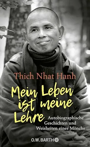 Mein Leben ist meine Lehre: Autobiographische Geschichten eines Mönchs - Erinnerungen mit inspirierenden Weisheiten und tiefgründigen Lebenslektionen, die zum Nachdenken anregen und die eigene Lebensweise bereichern.
