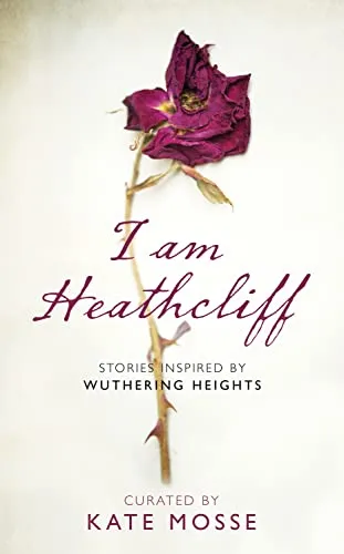 Produktbild I Am Heathcliff: Stories Inspired by Wuthering Heights