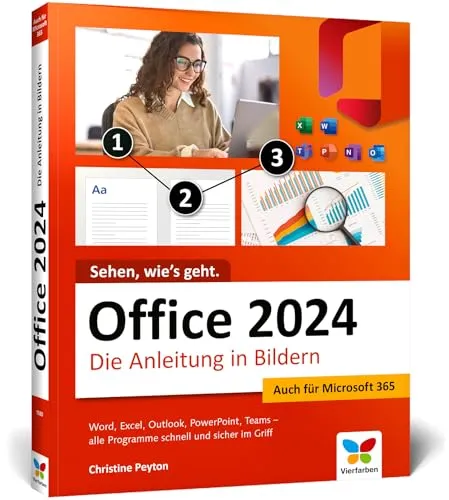 Office 2024: Die Anleitung in Bildern. Komplett in Farbe. Auch für Microsoft 365 geeignet. Ideal für Anwender, Einsteiger und auch Senioren