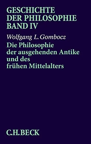 Geschichte der Philosophie, in 12 Bdn., Bd.4, Die Philosophie der ausgehenden Antike und des frühen Mittelalters