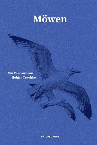 Möwen: Ein Portrait (Naturkunden) - Essays über die faszinierende Lebensweise und das Verhalten von Möwen, ideal für Naturfreunde und Ornithologen.