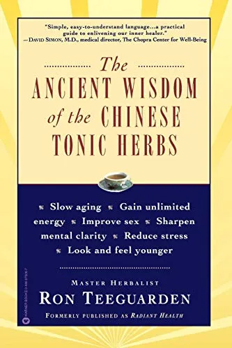 Ancient Wisdom of the Chinese Tonic Herbs, The