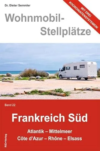 Wohnmobil-Stellplätze Frankreich Süd., Bd. 22: Atlantik
