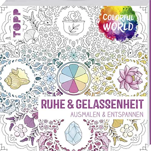 Colorful World - Ruhe & Gelassenheit: Ausmalen und entspannen (Colorful World (Ausmalbücher))