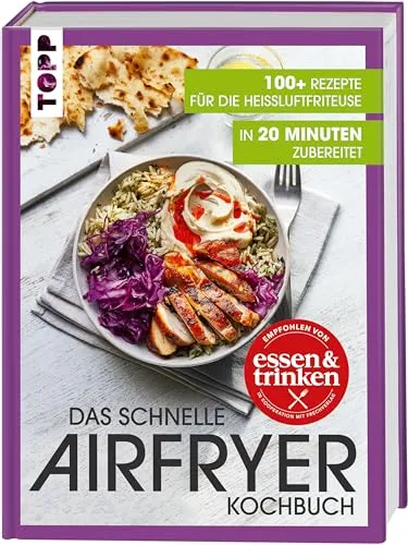 Das schnelle Airfryer Kochbuch – empfohlen von »essen & trinken« - Kochbuch für die Heißluftfritteuse mit 100+ schnellen Rezepten, die in nur 20 Minuten zubereitet werden können – ideal für stressfreies Kochen!