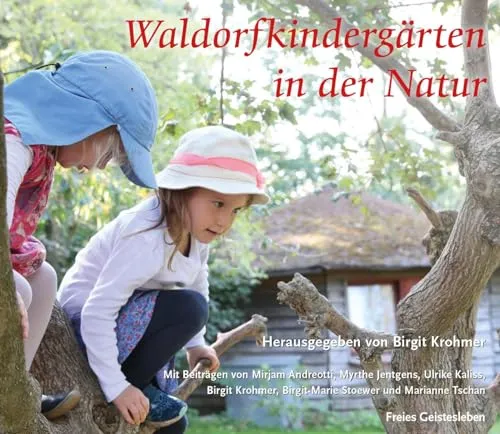 Waldorfkindergärten in der Natur: Arbeitsmaterial aus den Waldorfkindergärten 26