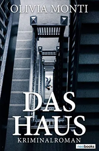 Das Haus: Kriminalroman