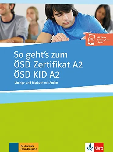 So geht’s zum ÖSD Zertifikat A2: Übungs- und Testbuch mit Audios - Deutsche Sprache Allgemein - Umfassendes Übungsbuch mit integrierten Audios für die optimale Vorbereitung auf das ÖSD Zertifikat A2.
