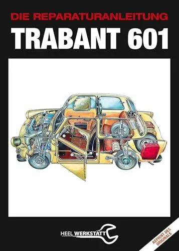 Trabant 601 Reparaturanleitung: Reprint von 1977 von Heel Verlag GmbH