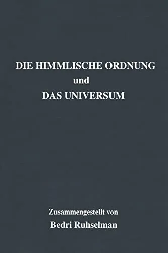 Die Himmlische Ordnung und Das Universum