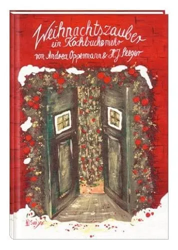 Weihnachtszauber: Ein Kochbuch & mehr