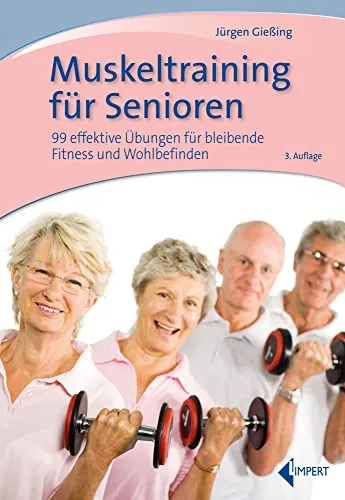 Muskeltraining für Senioren: 99 effektive Übungen