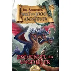 Die Welt der 1000 Abenteuer - Der Dschungel der Ungeheuer: Ein Fantasy-Spielbuch
