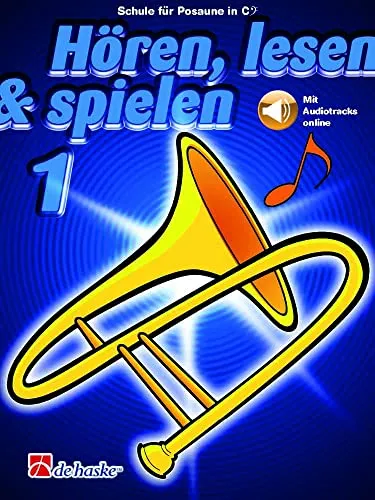 Hören, lesen & spielen 1 Posaune in C - Notenbuch für Anfänger mit 56 Seiten, zahlreichen Noten und farbigen Illustrationen. Ideal für den Einstieg in das Posaunenspiel. Herausgeber: Hal Leonard.